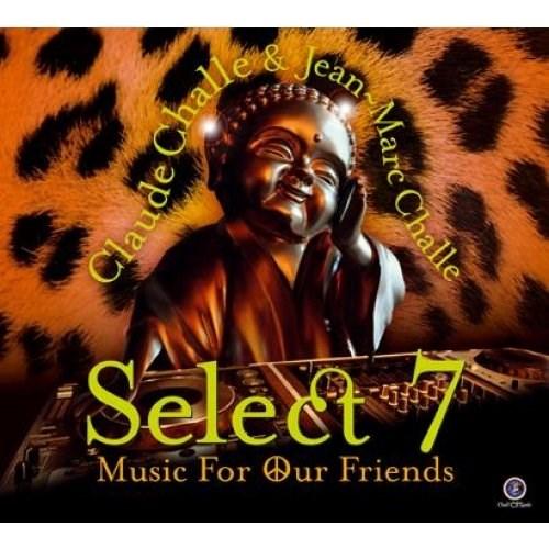 Select 7 - Music for Our Friends | Claude Challe, Jean-Marc Challe, Various Artists