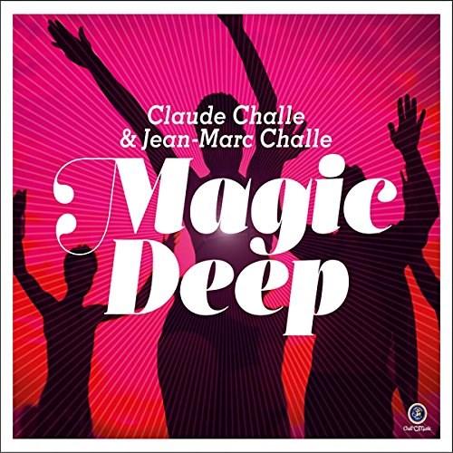 Magic Deep | Claude Challe, Jean-Marc Challe