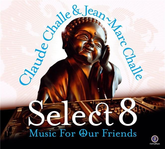 Select 8 - Music for Our Friends | Claude Challe, Jean-Marc Challe