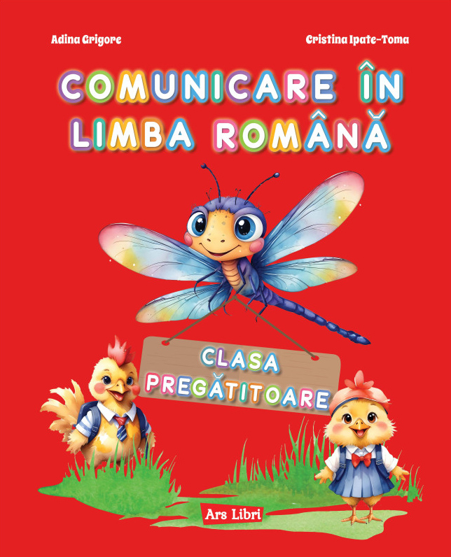 Comunicare in limba romana - Clasa pregatitoare | Adina Grigore, Cristina Ipate-Toma