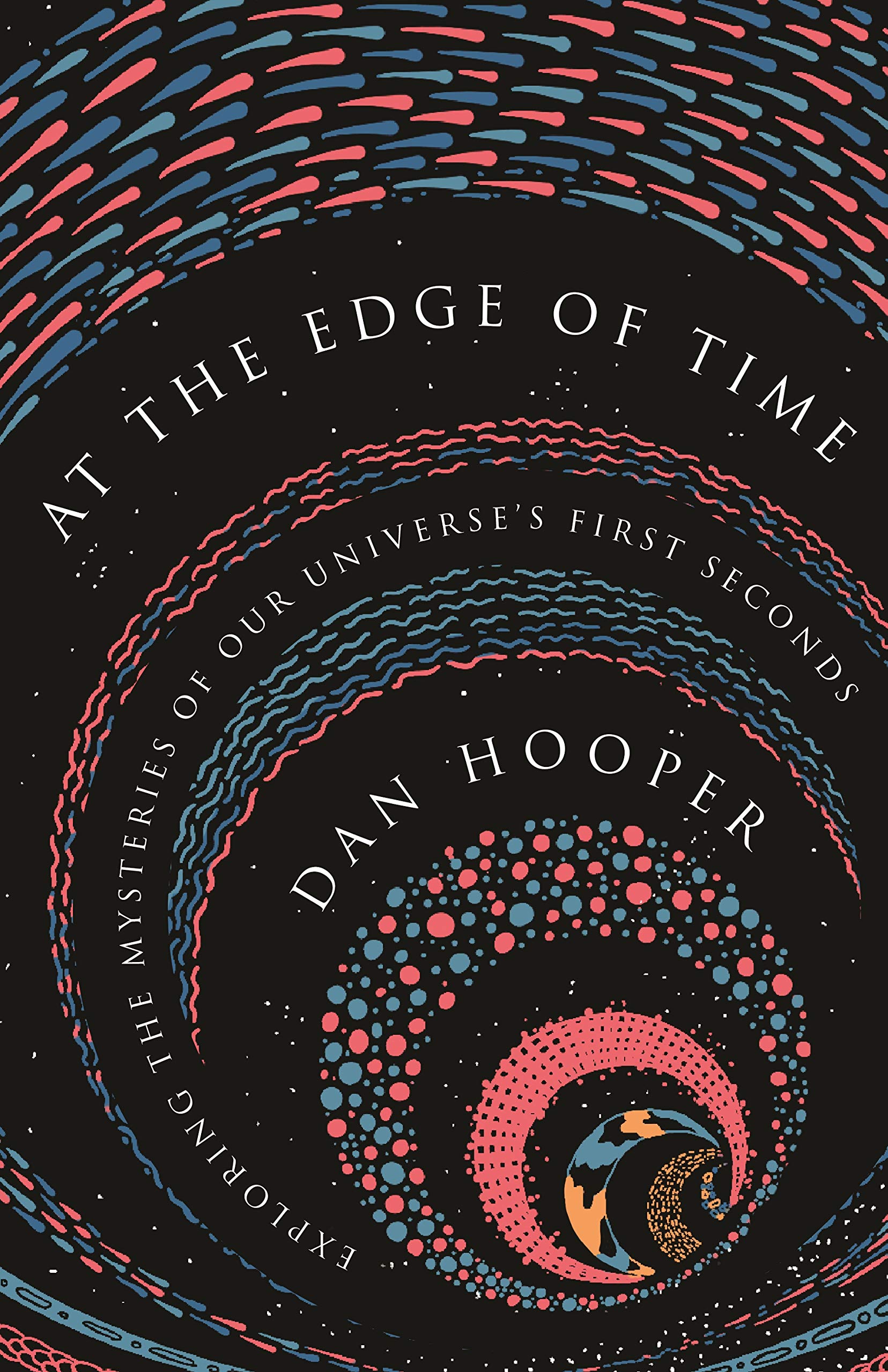 At the Edge of Time | Dan Hooper