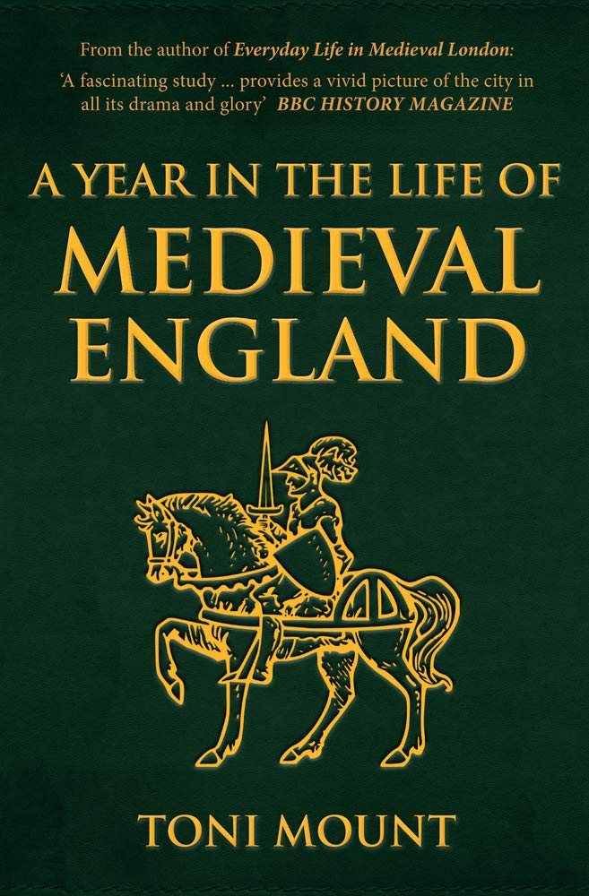 Year in the Life of Medieval England | Toni Mount