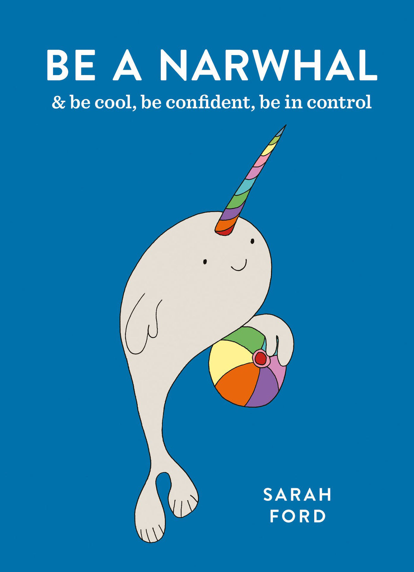 Be a Narwhal | Sarah Ford