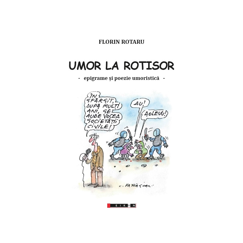 Umor la rotisor - epigrame si poezie umoristica | Florin Rotaru