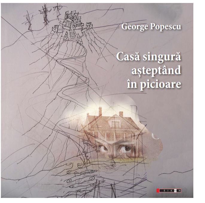 Casa singura asteptand in picioare | George Popescu