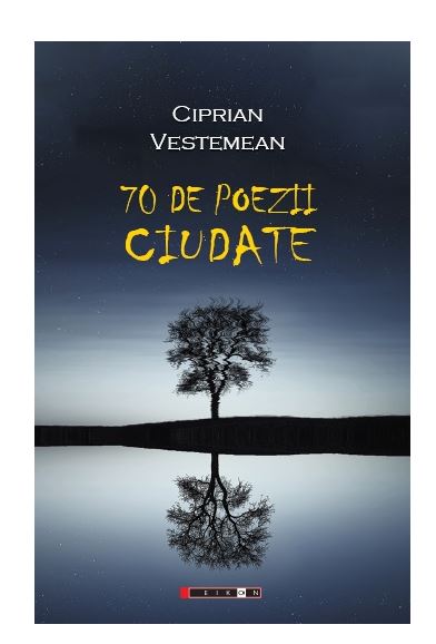 70 de poezii ciudate | Ciprian Vestemean