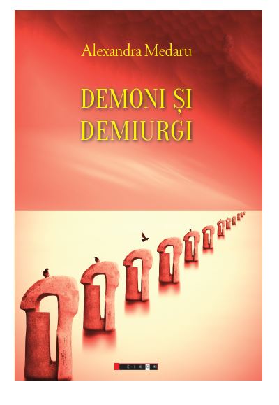 Demoni si demiurgi | Alexandra Medaru carturesti.ro Carte