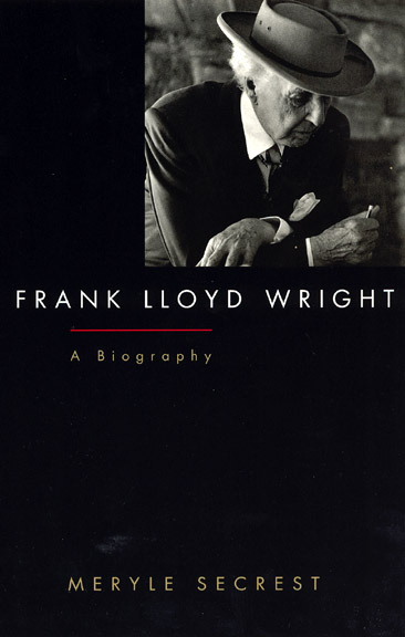 Frank Lloyd Wright | Meryle Secrest