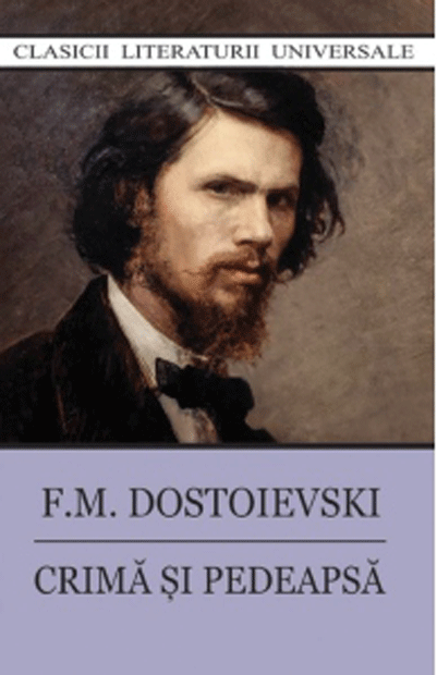 Crima si pedeapsa | Feodor Mihailovici Dostoievski carte