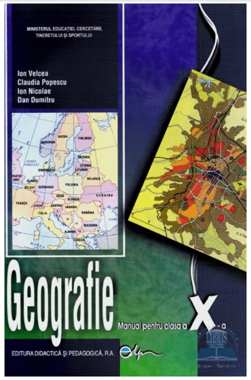 Manual Geografie pentru clasa a X-a | Ion Velcea, Claudia Popescu, Ion Nicolae