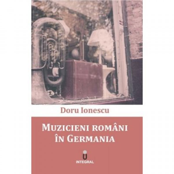Muzicieni romani in Germania | Doru Ionescu carturesti.ro imagine 2022
