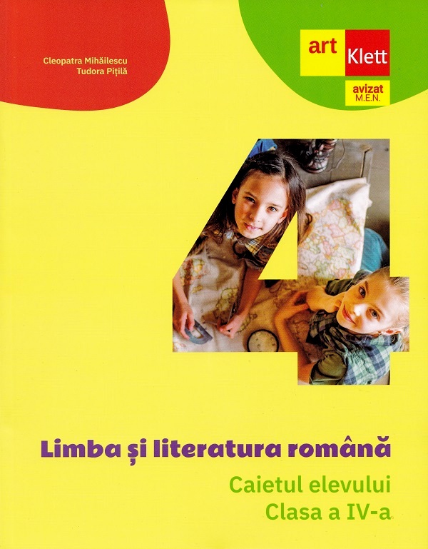 Limba si literatura romana - Clasa 4 - Caietul elevului | Cleopatra Mihailescu, Tudora Pitila