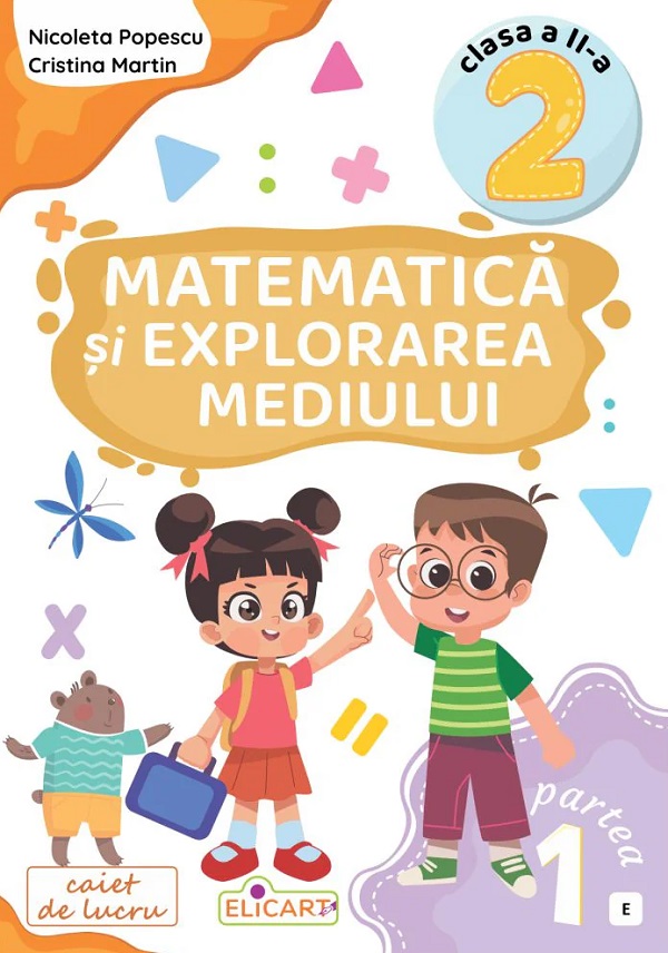 Matematica si explorarea mediului - Clasa 2 Partea 1 - Caiet (E) | Nicoleta Popescu, Cristina Martin Jimenez