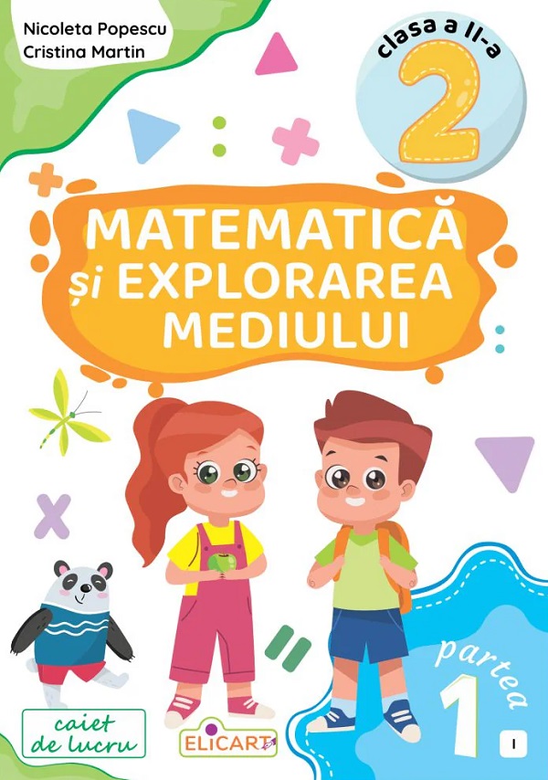 Matematica si explorarea mediului - Clasa a II-a Partea 1 - Caiet (I) | Nicoleta Popescu, Cristina Martin