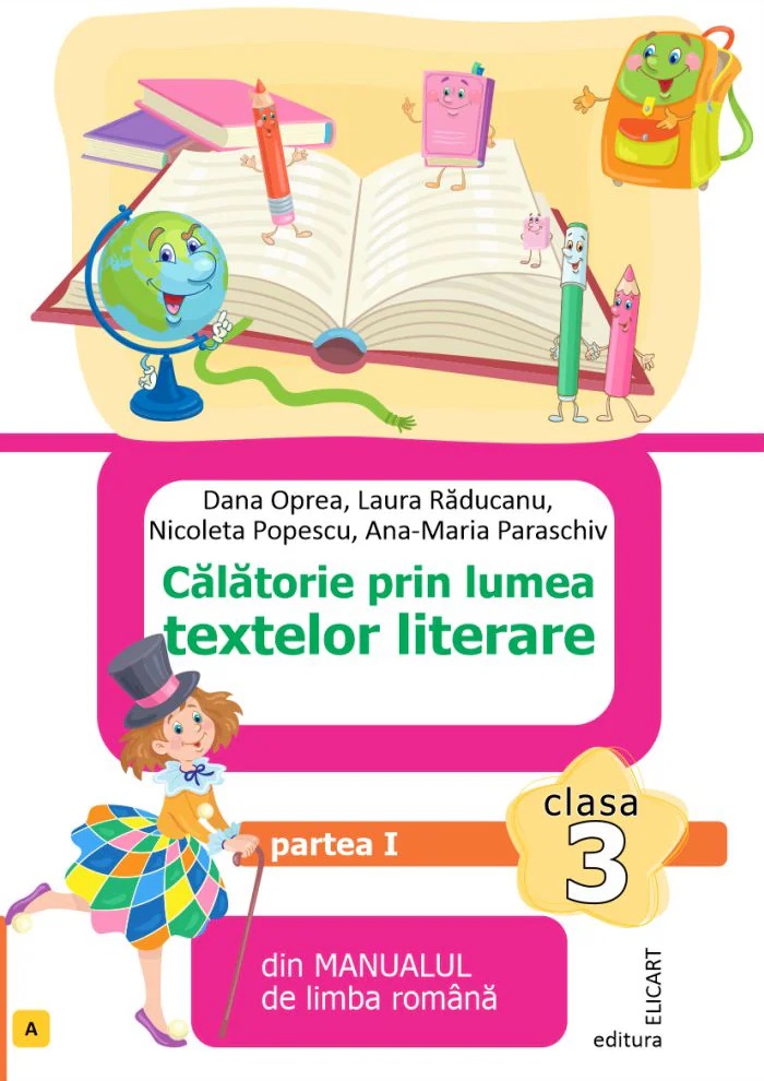 Calatorie prin lumea textelor literare - Clasa 3 Partea 1 (L) | Laura Raducanu, Dana Oprea, Ana-Maria Paraschiv, Nicoleta Popescu