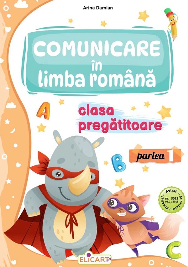 Comunicare in limba romana - Clasa pregatitoare - Partea I - Caiet de lucru | Arina Damian