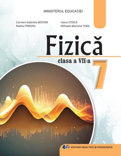 Fizica - Manual pentru clasa a VII-a | Rodica Perjoiu, Carmen Gabriela Bostan, Mihaela Mariana Tura, Ioana Stoica