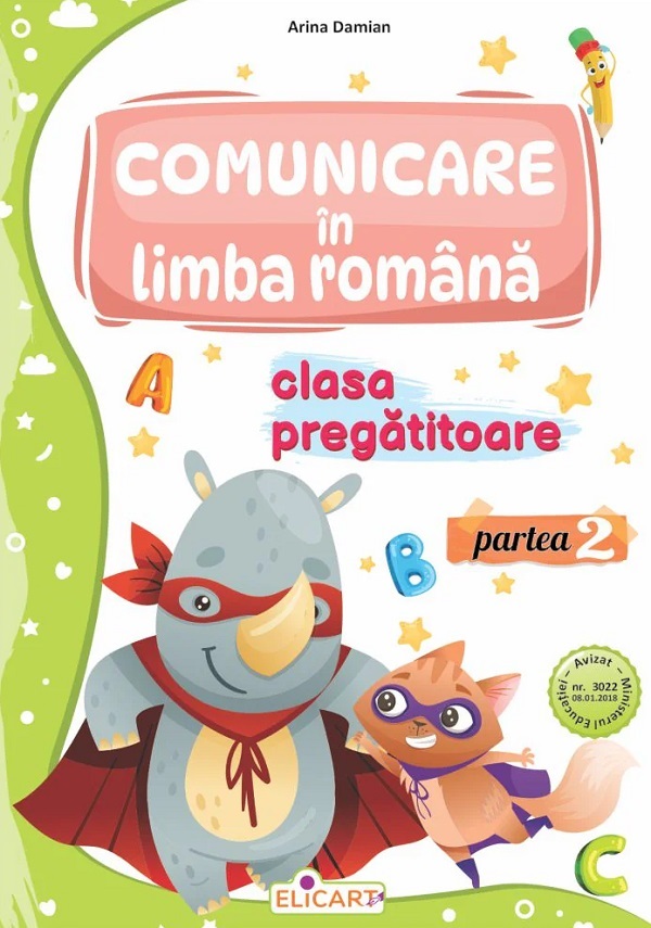 Comunicare in limba romana pentru clasa pregatitoare. Partea a 2-a | Arina Damian