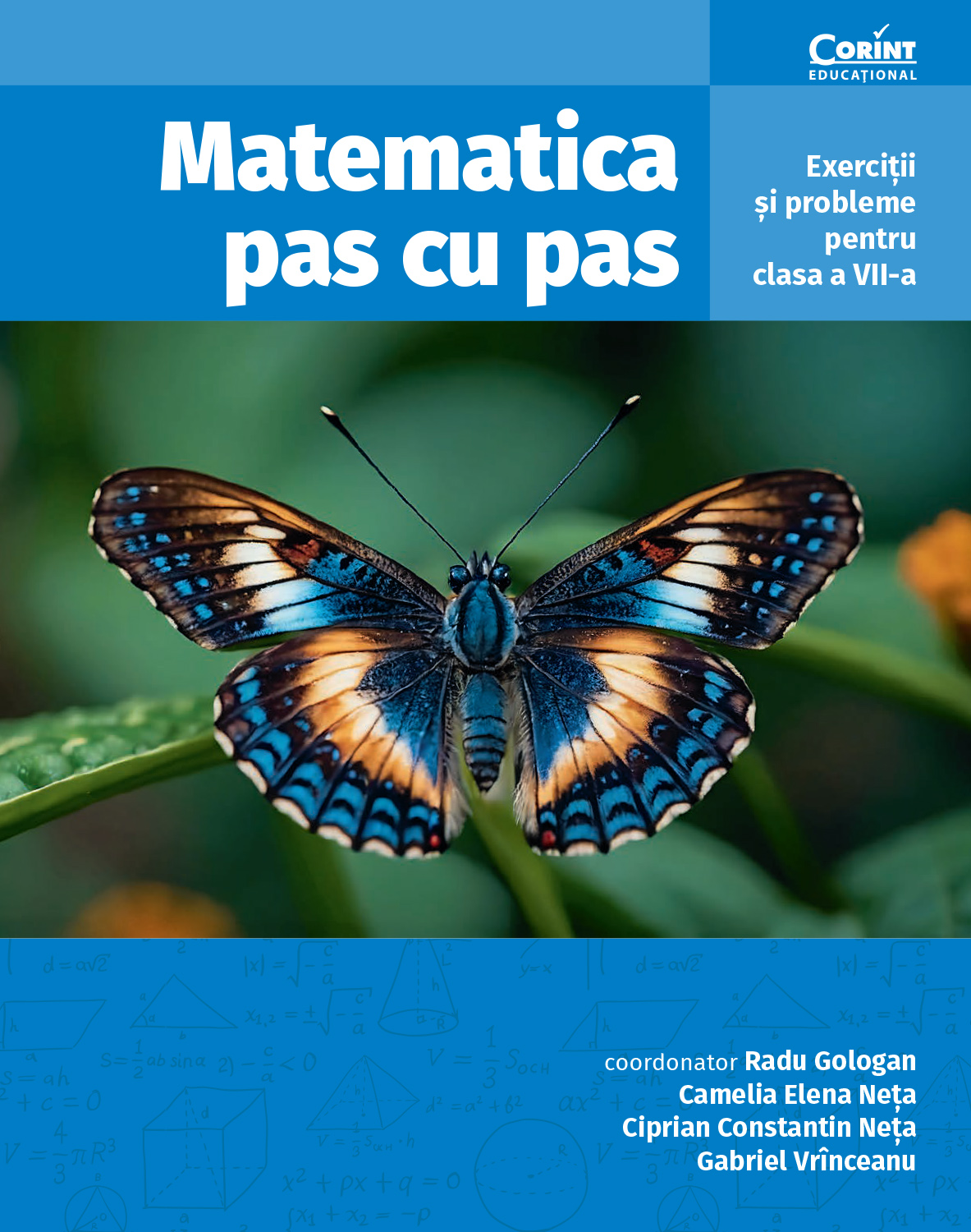 Matematica pas cu pas. Exercitii si probleme pentru clasa a VII-a, editia a II-a revizuita si adaugita | Radu Gologan, Camelia Elena Neta, Ciprian Constantin Neta, Gabriel Vrinceanu