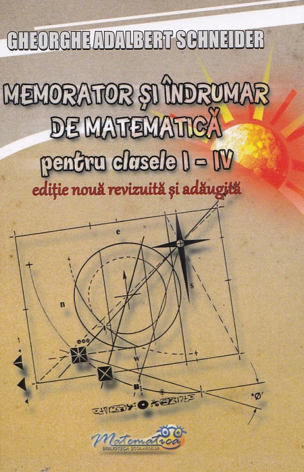 Memorator matematica - Clasele 1-4 | Gheorghe Adalbert Schneider