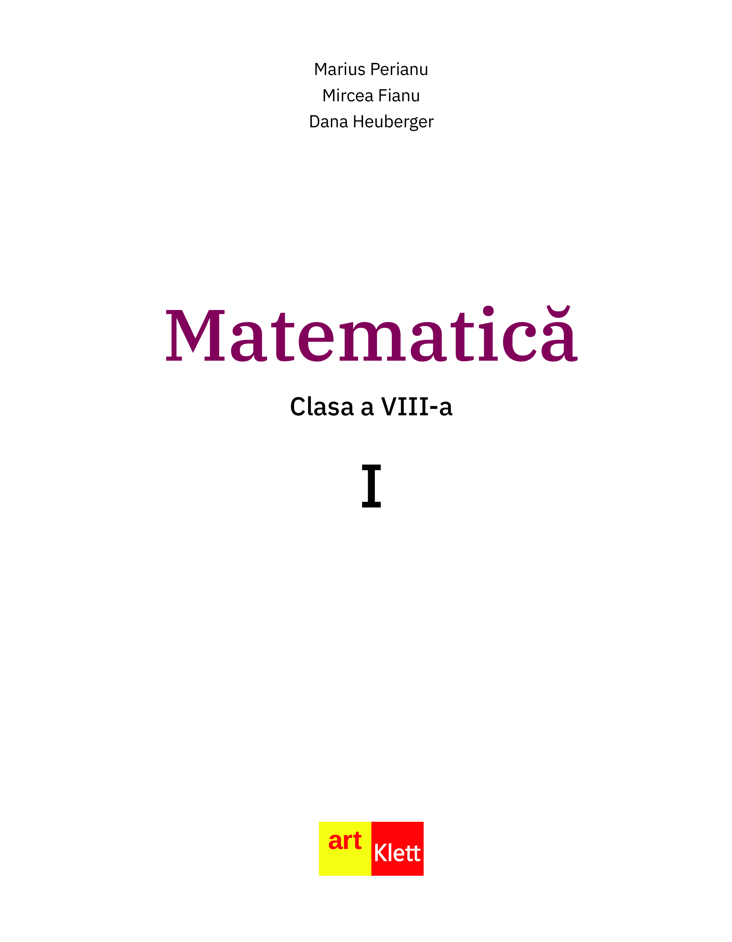 Matematica - Clasa a VIII-a, Partea 1 | Marius Perianu, Mircea Fianu, Dana Heuberger