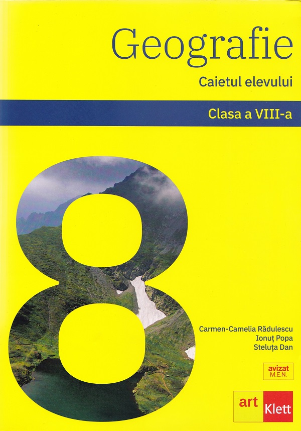 Geografie - Clasa a VIII-a, Caietul elevului | Carmen Camelia Radulescu, Ionut Popa, Steluta Dan