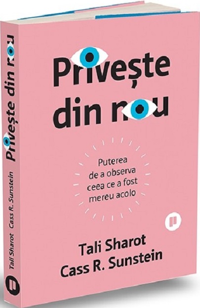 Priveste din nou | Tali Sharot, Cass R. Sunstein