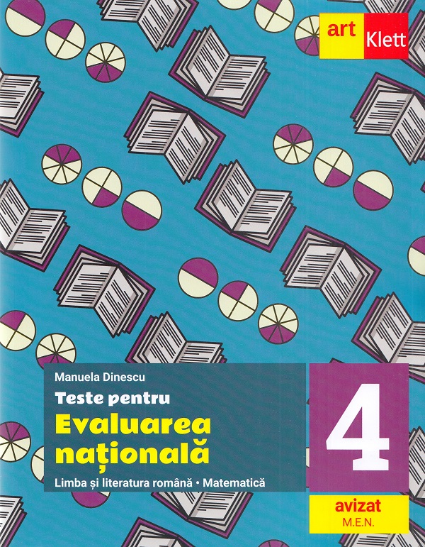 Teste pentru evaluarea nationala - Limba si literatura romana si Matematica, Clasa a IV-a | Manuela Dinescu