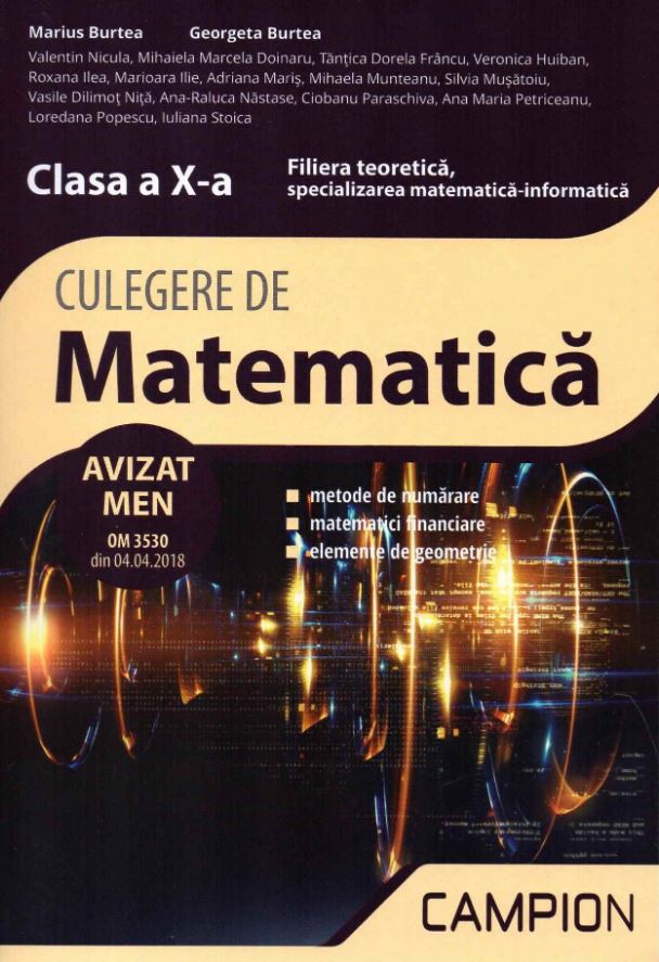 Culegere de matematica clasa X-a. Filiera teoretica, specializarea matematica informatica. | Marius Burtea