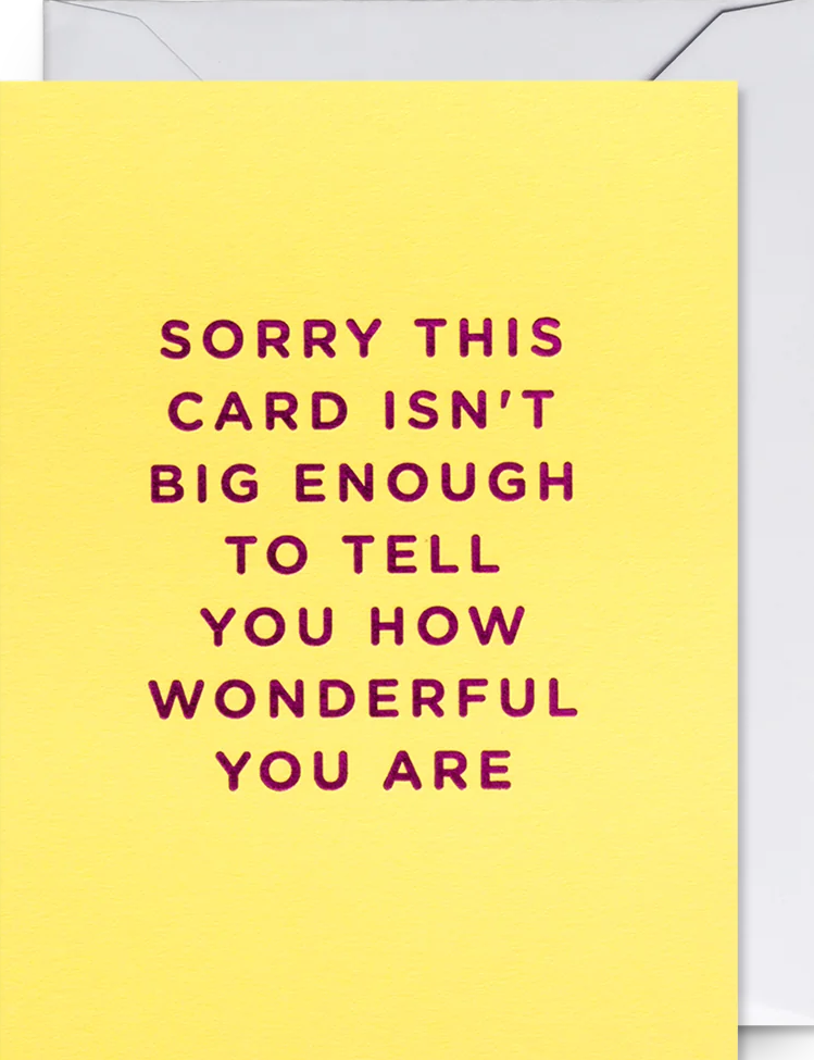 Felicitare - Cherished - Sorry This Card Isn\'t Big Enough to Tell You How Wonderful You Are - Mini Card | Lagom Design