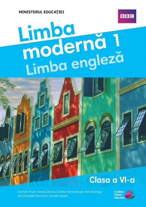 Manual - Limba engleza. Limba moderna 1, Clasa a VI-a | Elizabeth Sharman, Jennifer Heath, Graham Fruen, Sandy Zervas, Carolyn Barraclough, Bob Hastings