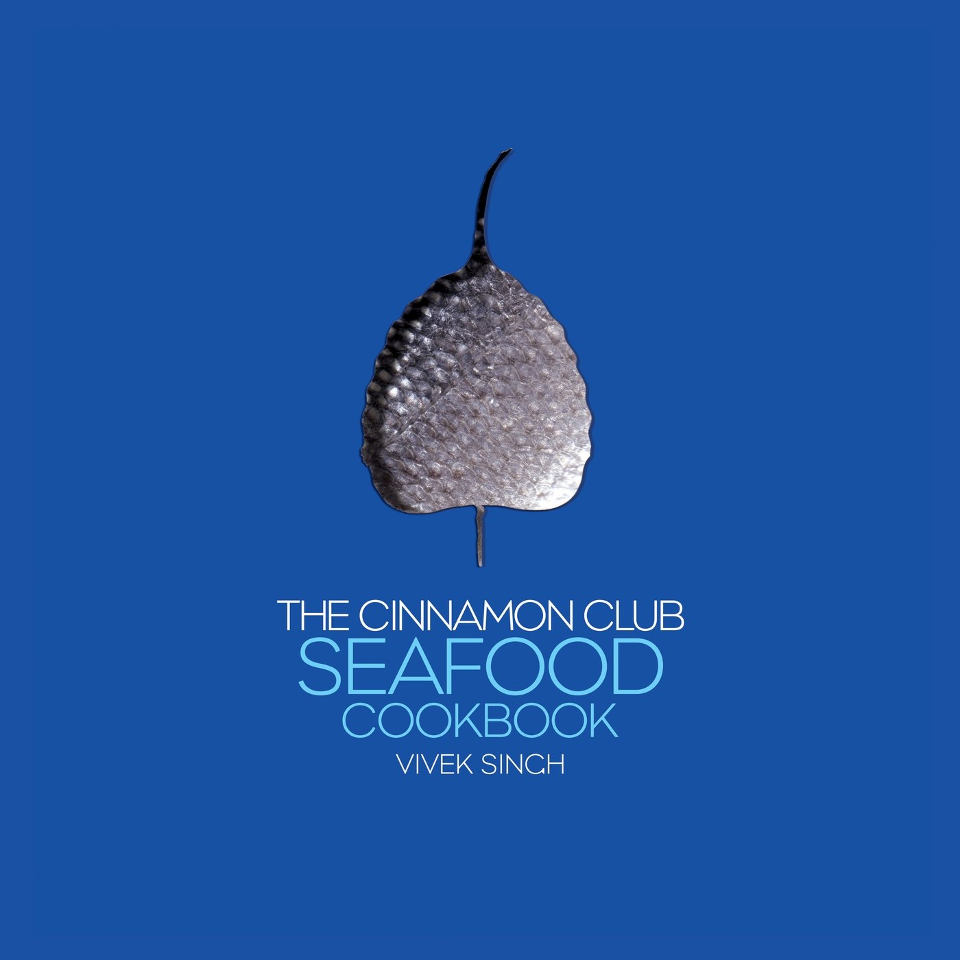Vezi detalii pentru The Cinnamon Club Seafood Cookbook | (Author)