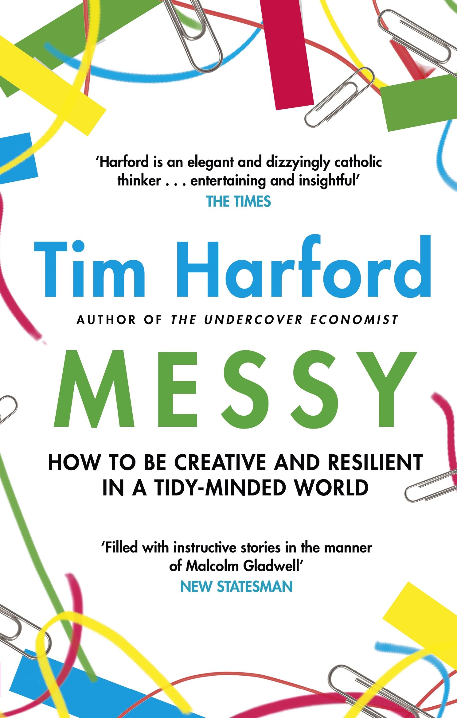 Messy - How to Be Creative and Resilient in a Tidy-Minded World | Tim Harford