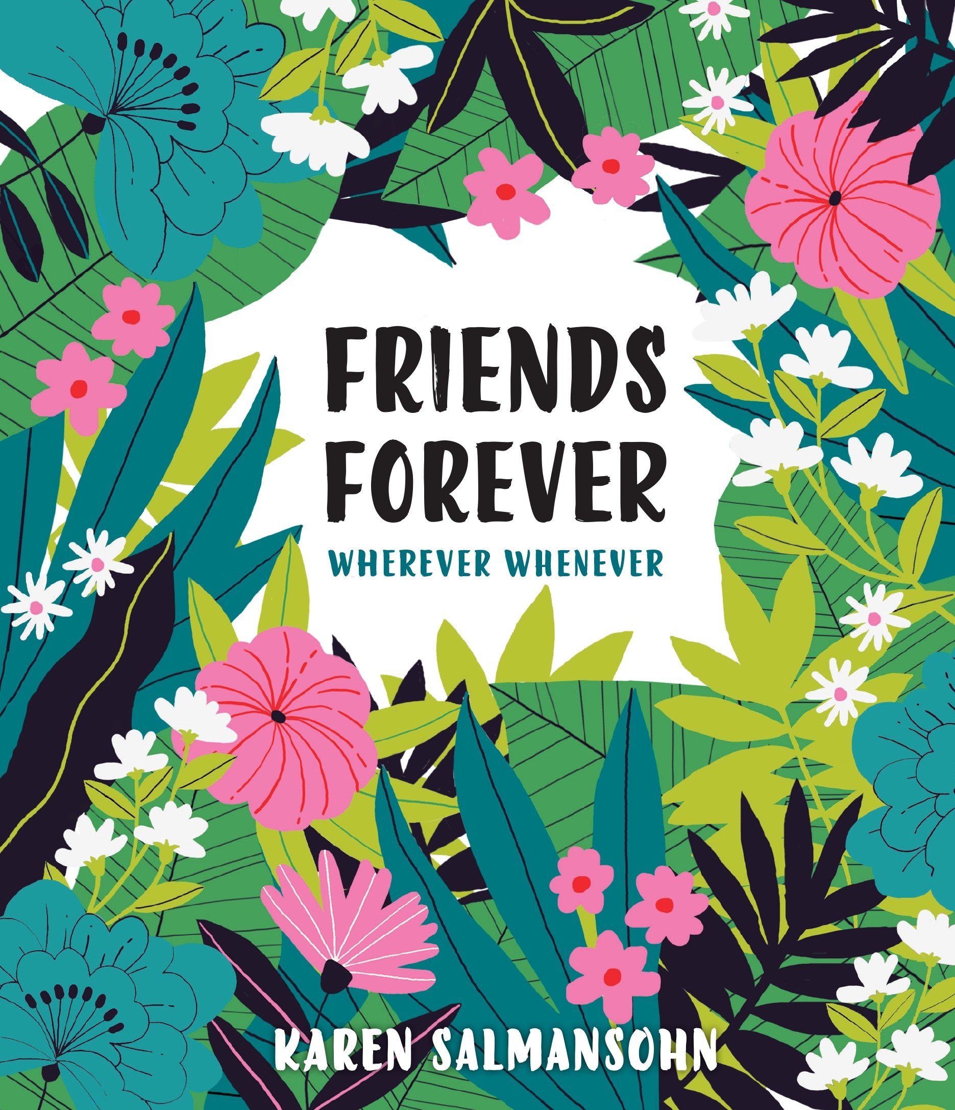 Friends Forever Wherever Whenever | Karen Salmansohn