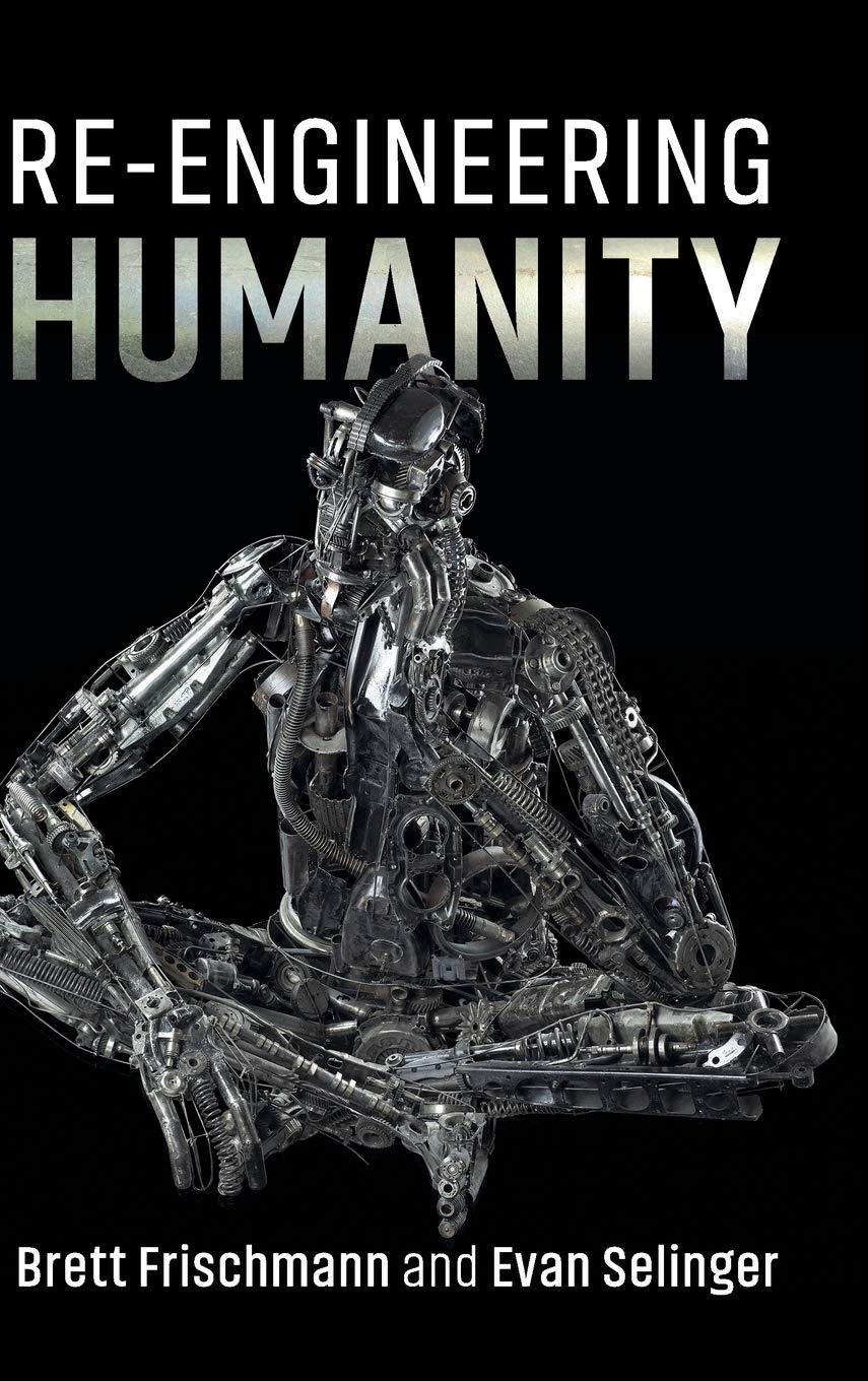 Re-Engineering Humanity | Brett Frischmann, Evan Selinger