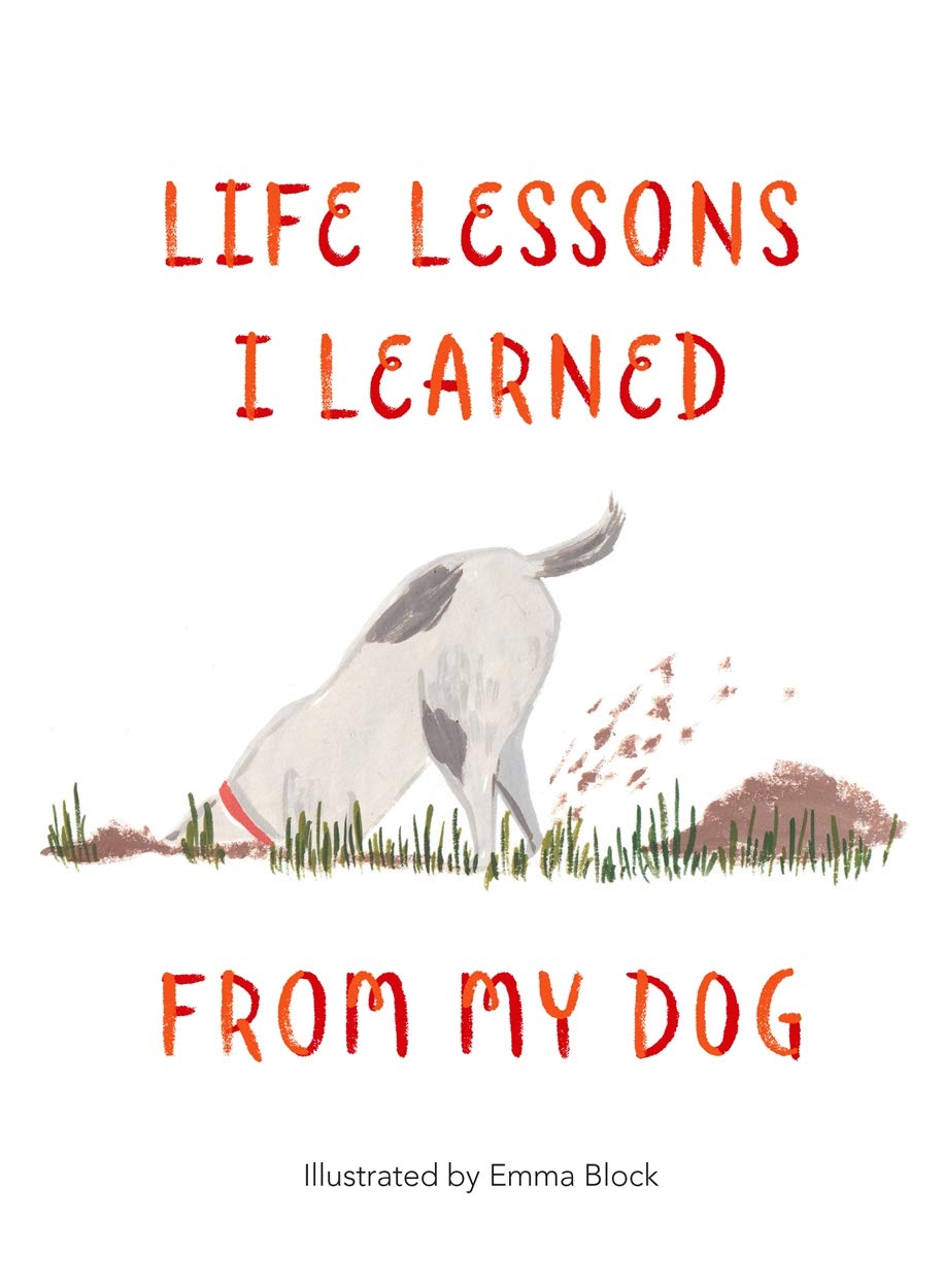 Life Lessons I Learned from my Dog | Emma Block