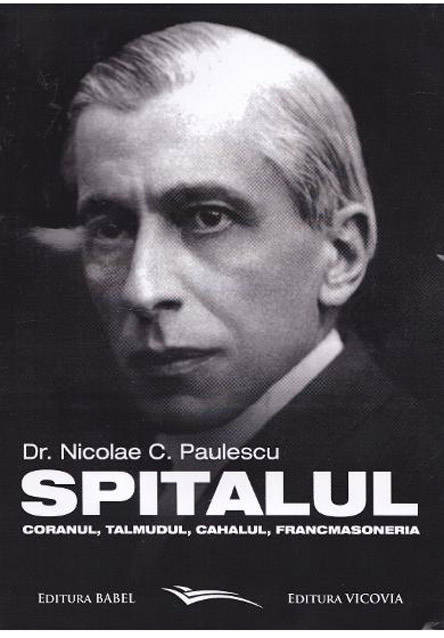 Spitalul, Coranul, Talmudul, Cahalul, Francmasoneria | Nicolae C. Paulescu