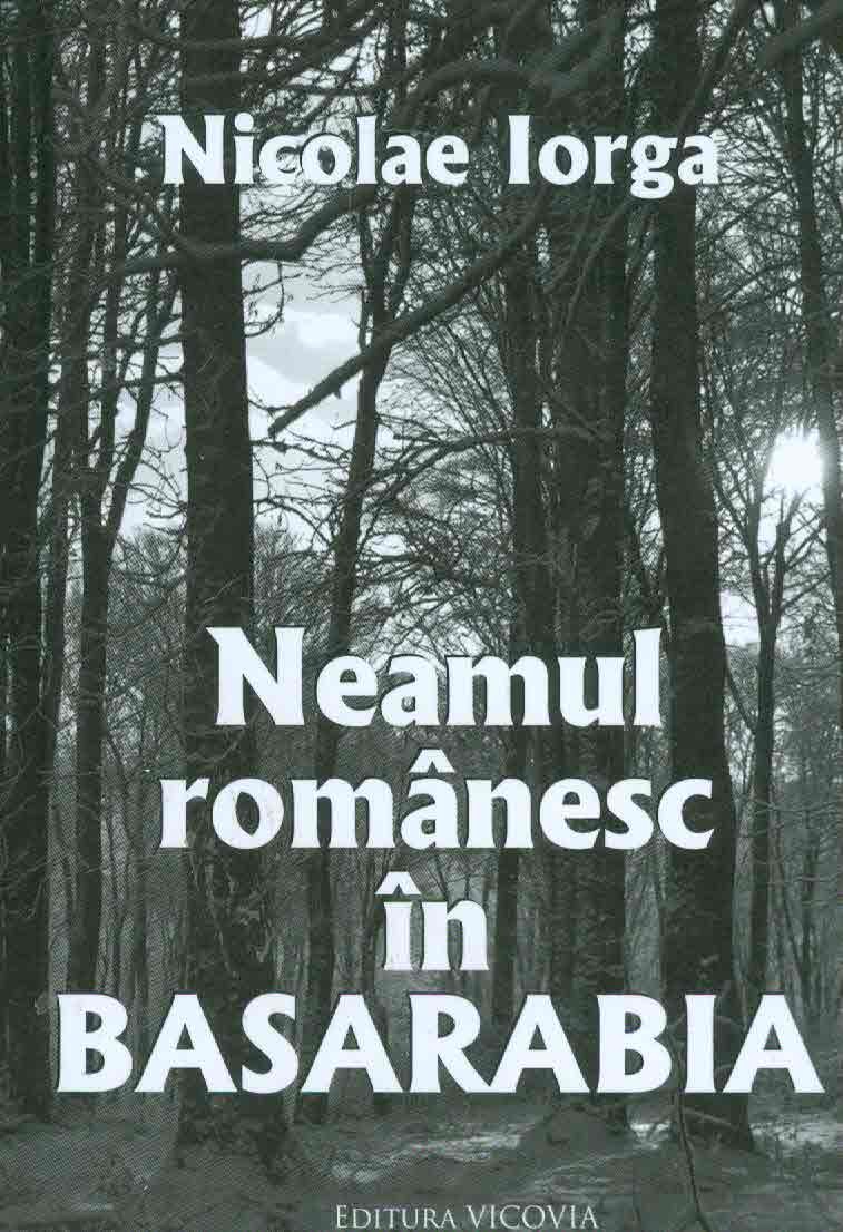 Neamul romanesc in Basarabia | Nicolae Iorga carturesti.ro Carte