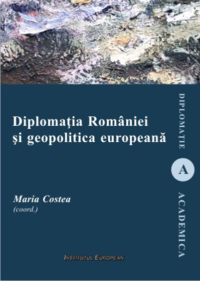 Diplomatia Romaniei si geopolitica europeana | Maria Costea carturesti 2022