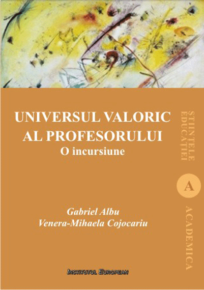 Universul valoric al profesorului | Gabriel Albu, Venera-Mihaela Cojocariu carturesti.ro imagine 2022