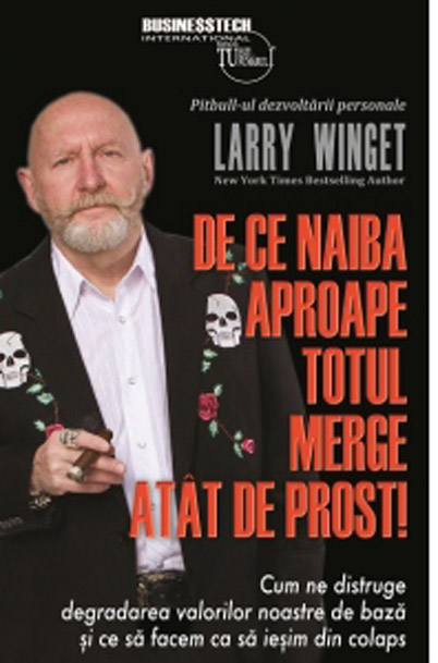 De ce naiba aproape totul merge atat de prost! | Larry Winget BusinessTech poza bestsellers.ro