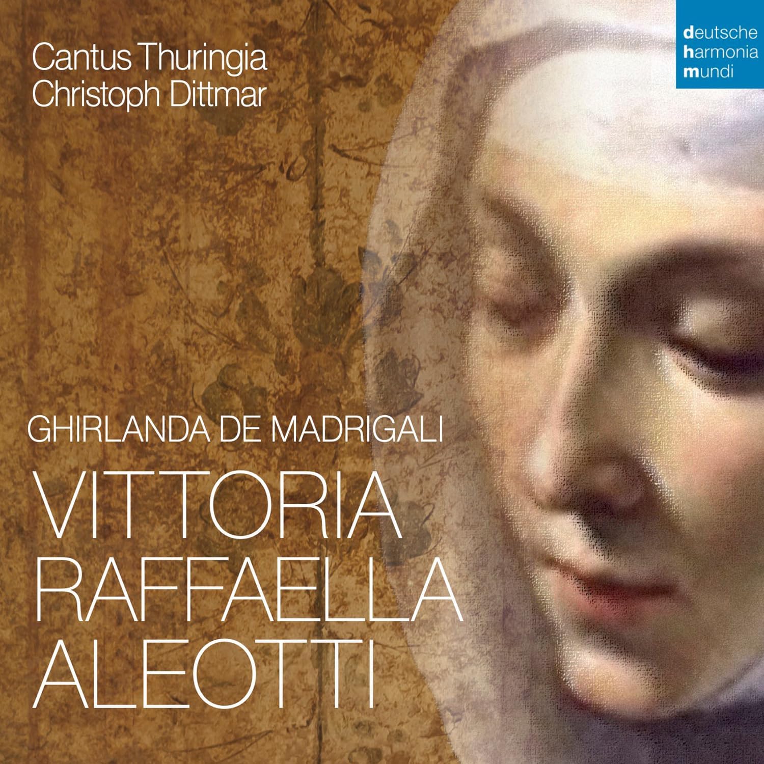 Vittoria Raphaella Aleotti: Ghirlanda De Madrigali | Cantus Thuringia, Christoph Dittmar