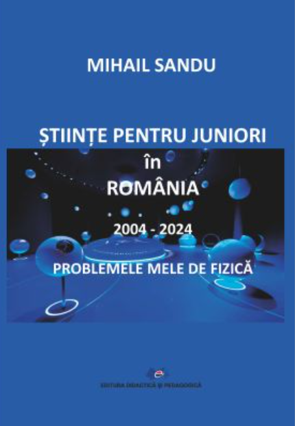 Stiinte pentru juniori in romania 2004-2024  | Mihail Sandu