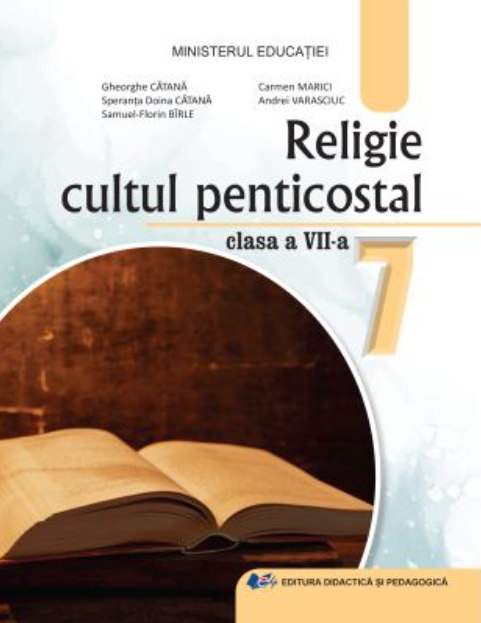 Religie cultul penticostal. Manual pentru clasa a VII-a | Valentina Gavrila, Dorina Baciu-Ursuianu, Stela Baron