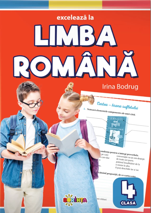 Exceleaza la limba romana. Clasa a IV-a | Irina Bodrug