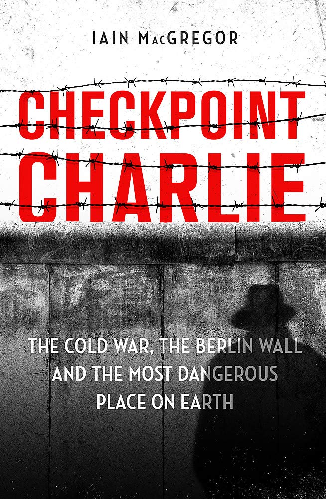 Checkpoint Charlie | Iain MacGregor