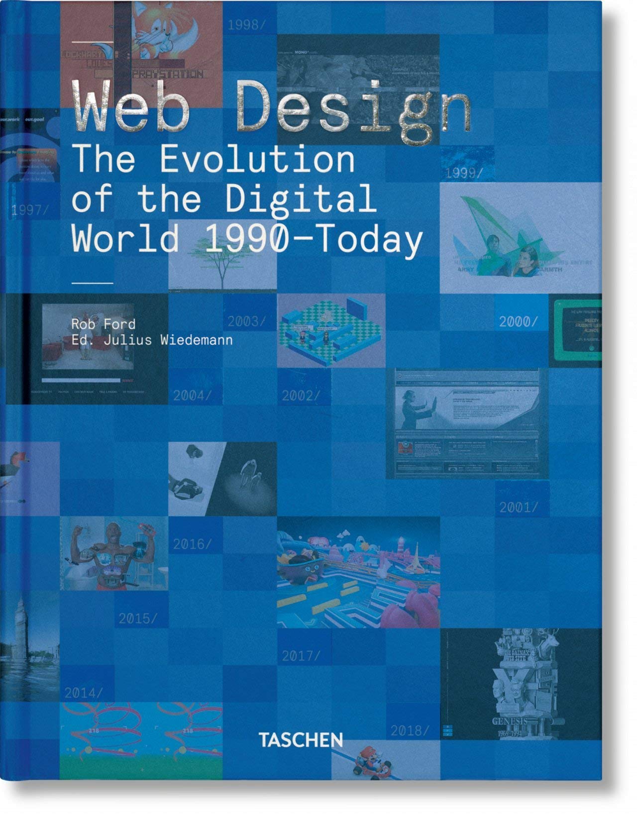 Web Design. The Evolution of the Digital World 1990-Today | Rob Ford