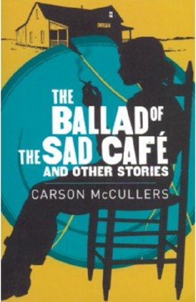 The ballad of the sad cafe & other stories | Carson Mccullers