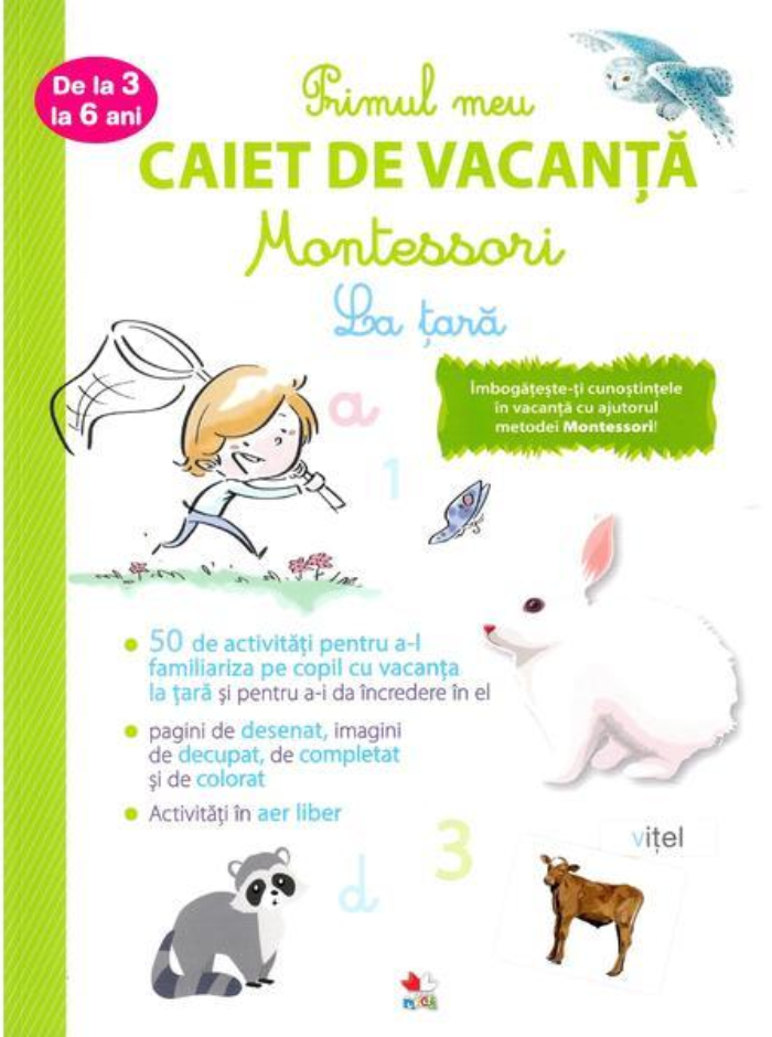 Primul caiet de vacanta Montessori. La tara | Laurie Dauba carturesti.ro