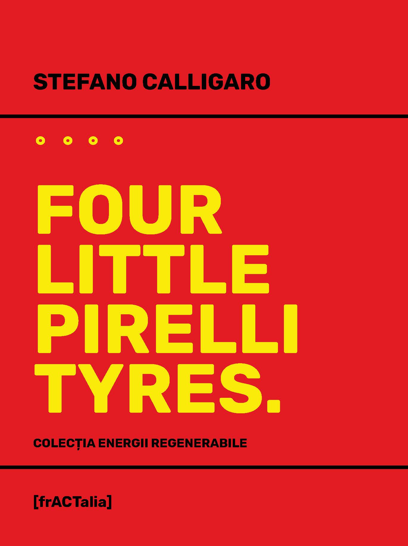 Four Little Pirelli Tyres | Stefano Calligaro carturesti.ro Carte